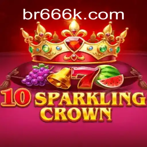 10SparklingCrown: Dive into the Dazzling World of Slots with 666K.BET Oficial Slots Brasil #1